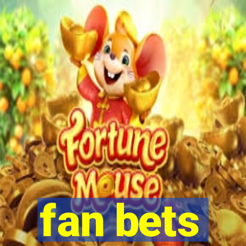 fan bets